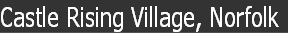 Castle Rising Village, Norfolk
